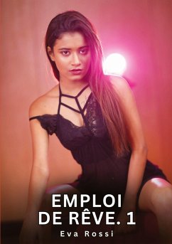 Emploi de rêve. 1 - Rossi, Eva