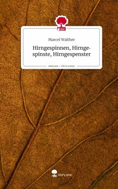 Cover Hirngespinnen, Hirngespinste, Hirngespenster. Life is a Story - story.one