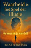 Waarheid is het spel der illusie