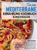 Das große Mediterrane Ernährung Kochbuch für Einsteiger