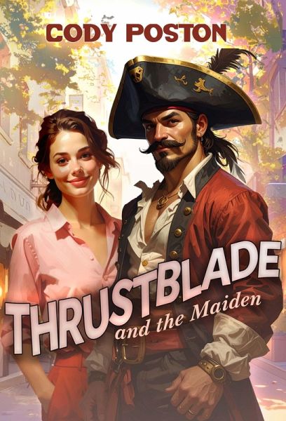 Thrustblade and the Maiden (The Thrustblade Chronicles, #1) (eBook, ePUB)