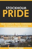Stockholm Pride: Your Complete Travel Companion to Stockholm Pride Events. (eBook, ePUB)