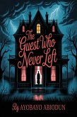 The Guest Who Never Left (eBook, ePUB)