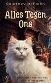 Alles Tegen Ons (Een Knusse Mysterie met Millie de Wonderkat, #2) (eBook, ePUB)