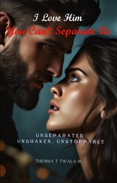 Cover I Love Him You Can't Separate Us (eBook, ePUB)