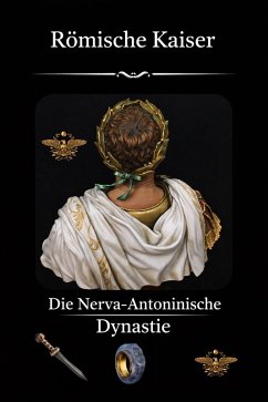 Römische Kaiser Nerva-Antoninische Dynastie (Das Römische Imperium, #3) (eBook, ePUB) - D'Angelo, Lorenzo