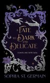 A Fate so Dark and Delicate