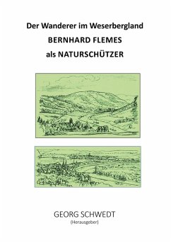 Der Wanderer im Weserbergland - Bernhard Flemes als Naturschützer