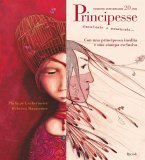 Principesse. Dimenticate o sconosciute. Ediz. anniversario