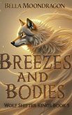 Breezes and Bodies (Wolf Shifter Kings, #5) (eBook, ePUB)