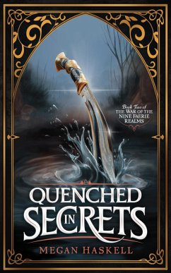 Cover Quenched in Secrets (The War of the Nine Faerie Realms, #2) (eBook, ePUB)