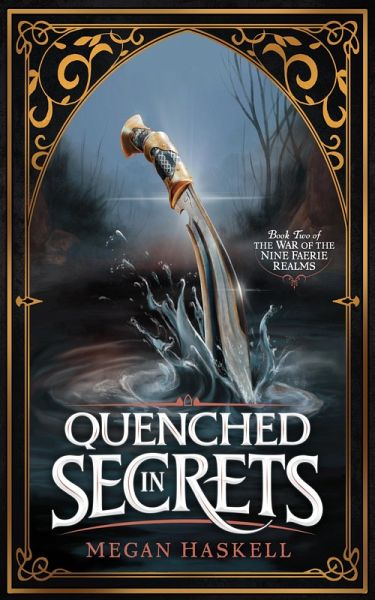 Quenched in Secrets (The War of the Nine Faerie Realms, #2) (eBook, ePUB)