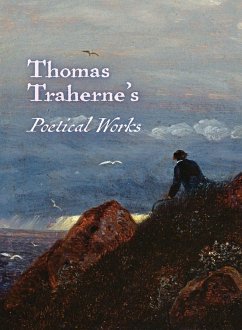 The Poetical Works of Thomas Traherne The Poetical Works of Thomas Traherne