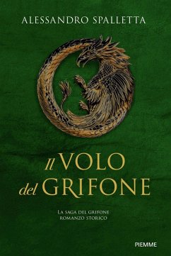 Il volo del grifone. La saga del grifone - Spalletta, Alessandro