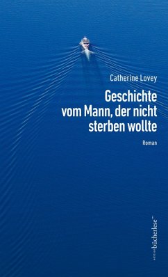Geschichte vom Mann, der nicht sterben wollte - Lovey, Catherine