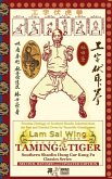 Taming the Tiger. Southern Shaolin Hung Gar Kung Fu Classics Series