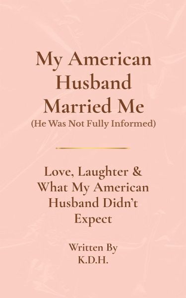 My American Husband Married Me (He Was Not Fully Informed) (eBook, ePUB)