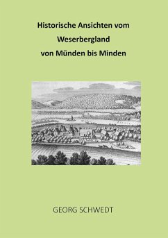 Historische Ansichten vom Weserbergland von Münden bis Minden - Schwedt, Georg