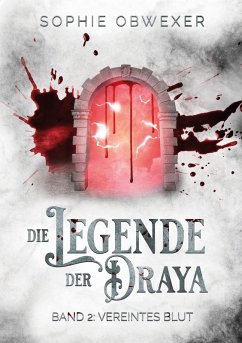 Die Legende der Draya 2: Vereintes Blut - Obwexer, Sophie