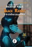 Black rabbit e la stellina senza luce