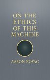 On The Ethics Of This Machine (The Codex Cycle, #1) (eBook, ePUB)