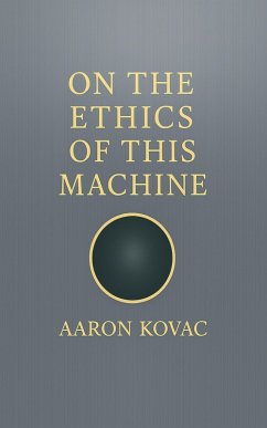 Cover On The Ethics Of This Machine (The Codex Cycle, #1) (eBook, ePUB)