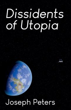 Dissidents of Utopia - Peters, Joseph