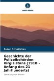 Geschichte der Polizeibehörden Kirgisistans (1918 - Anfang des 21 Jahrhunderts) Geschichte der Polizeibehörden Kirgisistans (1918 - Anfang des 21 Jahrhunderts)