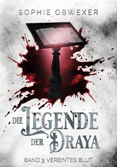 Die Legende der Draya 3: Vollkommenes Blut - Obwexer, Sophie