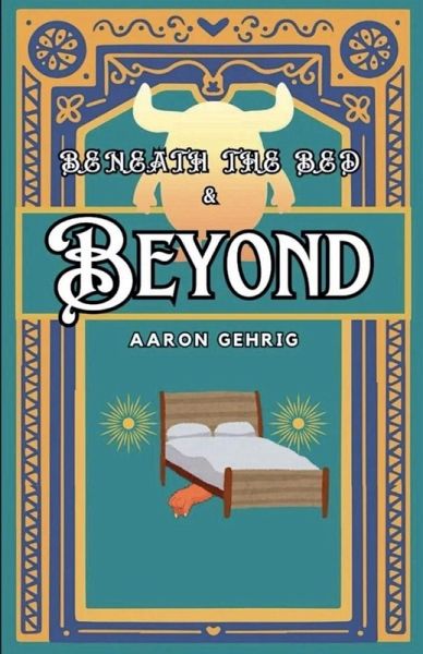 Beneath the Bed & Beyond Beneath the Bed & Beyond