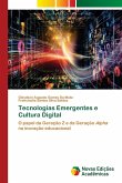 Tecnologias Emergentes e Cultura Digital
