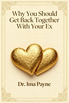 Why You Should Get Back Together with Your Ex - Payne, Ima