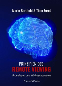 Prinzipien des Remote Viewing - Berthold, Marie; Féret, Timo Prinzipien des Remote Viewing - Berthold, Marie; Féret, Timo