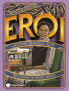 Rosa Parks che restò seduta - Umuhoza Delli, Marilena Rosa Parks che restò seduta - Umuhoza Delli, Marilena