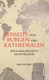Jenseits von Burgen und Kathedralen