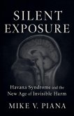 Silent Exposure - Havana Syndrome and the New Age of Invisible Harm