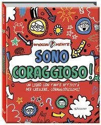 Cover Sono coraggioso! Un libro con tante attività per crescere... coraggiosissimi!