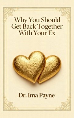 Why You Should Get Back Together with Your Ex - Payne, Ima
