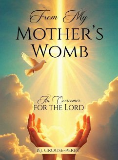 From My Mother's Womb - Crouse Peres, B. J From My Mother's Womb - Crouse Peres, B. J