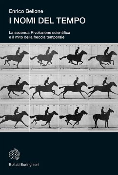 I nomi del tempo. La seconda Rivoluzione scientifica e il mito della freccia temporale - Bellone, Enrico