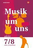 Musik um uns SI - Arbeits- und Musizierheft 7/8