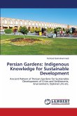 Persian Gardens: Indigenous Knowledge for Sustainable Development