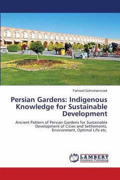 Persian Gardens: Indigenous Knowledge for Sustainable Development - Golmohammadi, Farhood