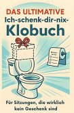 Das ultimative Ich-schenk-dir-nix-Klobuch