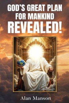 Cover God's Great Plan for Mankind - Revealed! (eBook, ePUB)