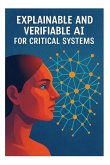 Explainable and Verifiable AI for Critical Systems