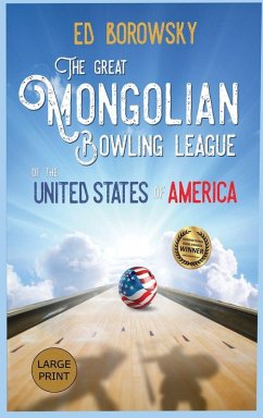 The Great Mongolian Bowling League of the United States of America - Borowsky, Ed
