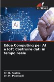 Edge Computing per AI e IoT: Costruire dati in tempo reale