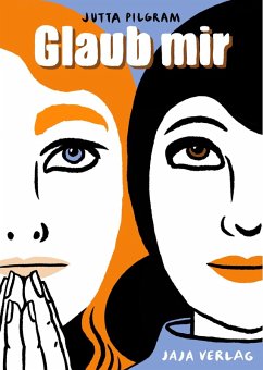 Glaub mir - Pilgram, Jutta Glaub mir - Pilgram, Jutta
