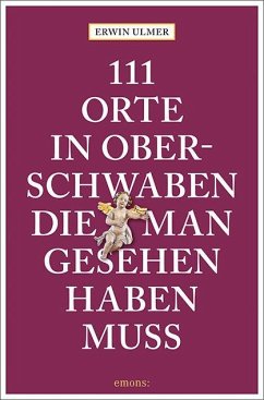 Cover 111 Orte in Oberschwaben, die man gesehen haben muss